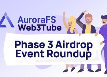 Aurora FS Web3Tube Phase 3 Airdrop Event Roundup